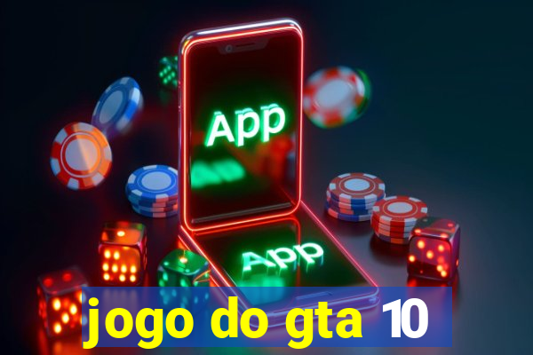 jogo do gta 10